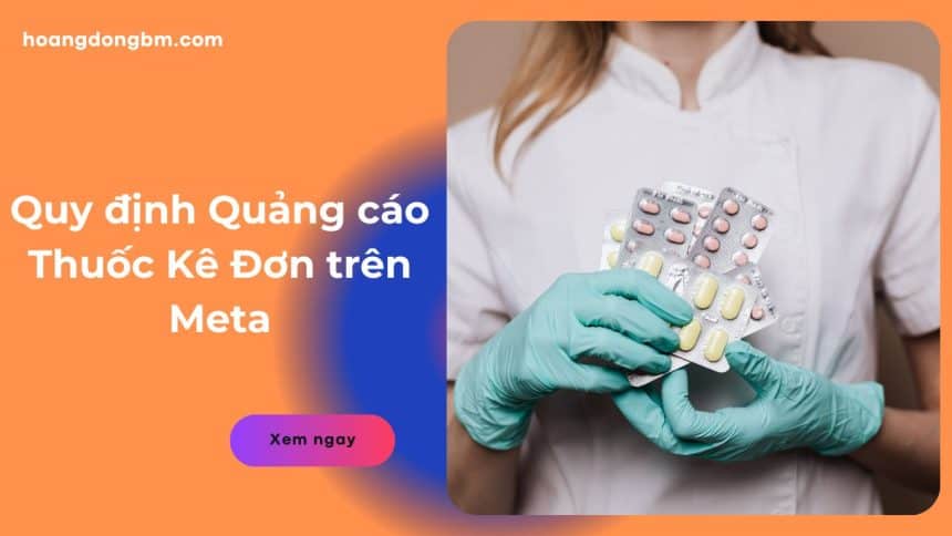 Quy định Quảng cáo Thuốc trên Facebook (Meta) mới nhất