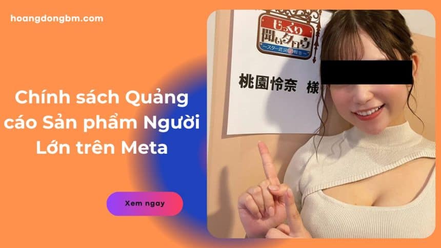 Chính sách Quảng cáo Sản phẩm Người Lớn trên Meta